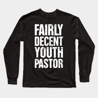 Fairly Decent Youth Pastor - Christian Design Long Sleeve T-Shirt